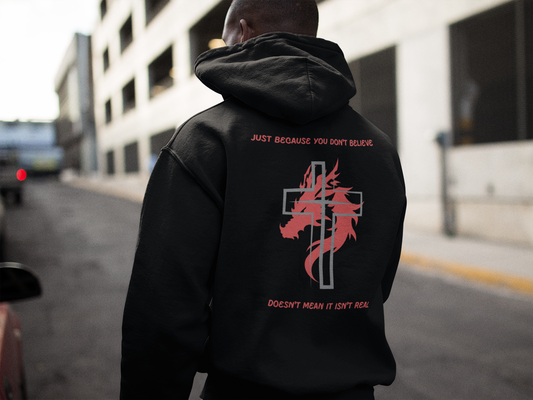 Just Because You Don't Believe Hoodie