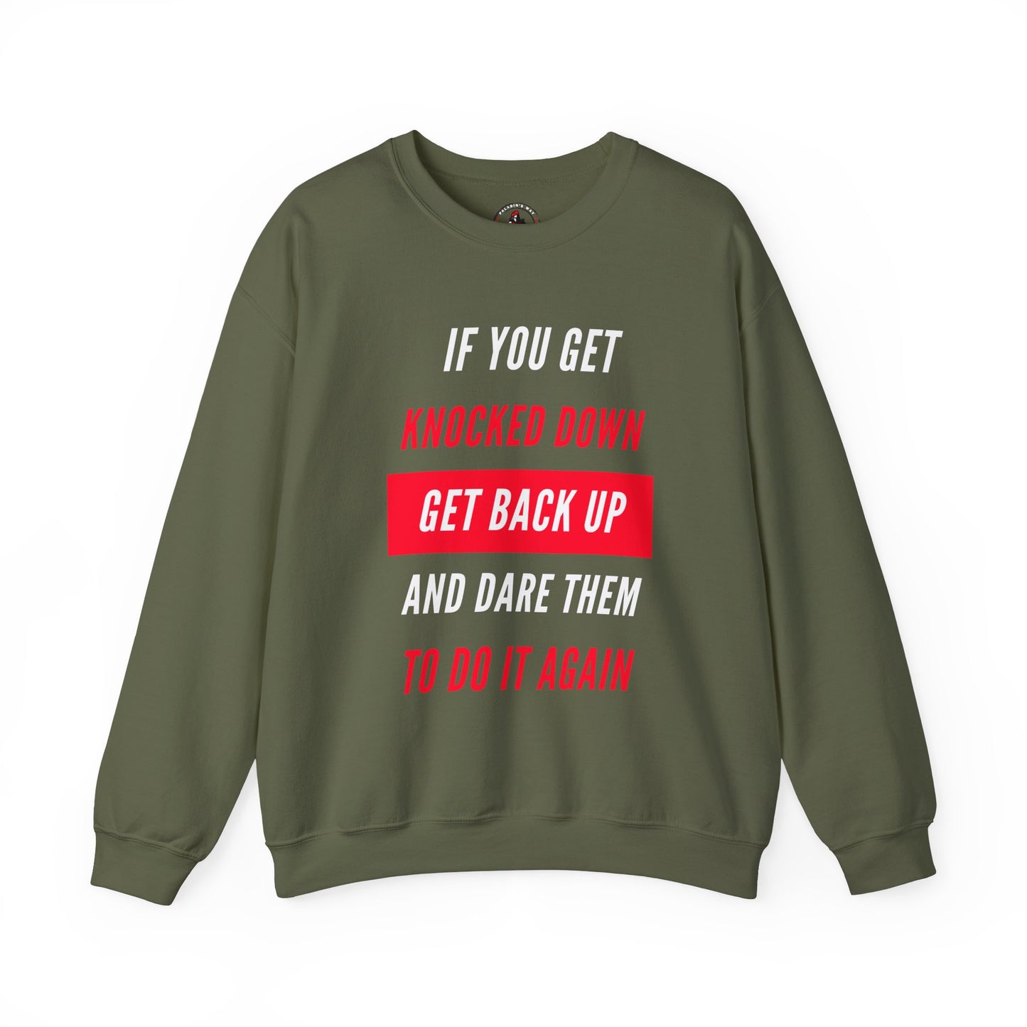 If You Get Knocked Down Sweatshirt