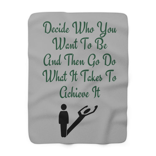 Decide Who You Want To Be Sherpa Fleece Blanket