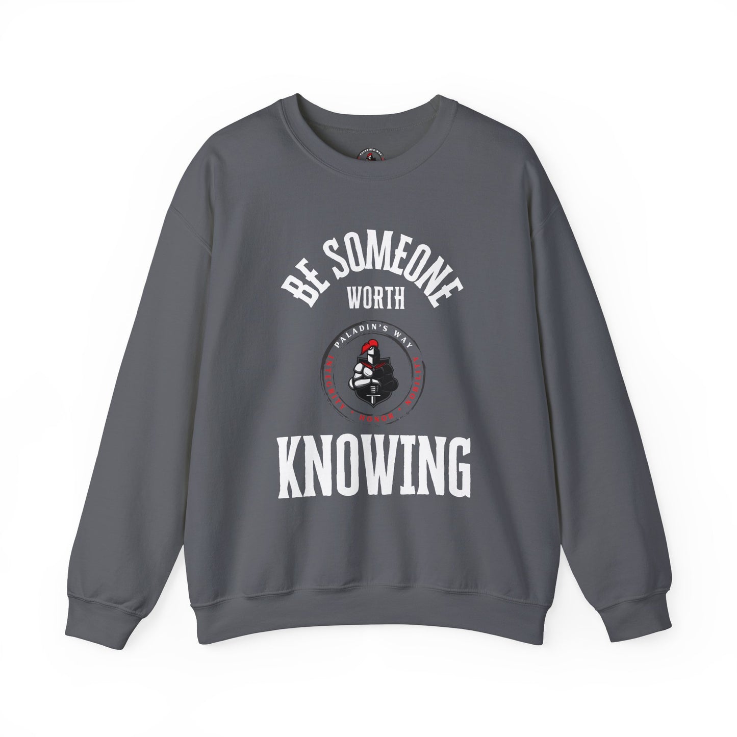 Be Someone Worth Knowing Sweatshirt