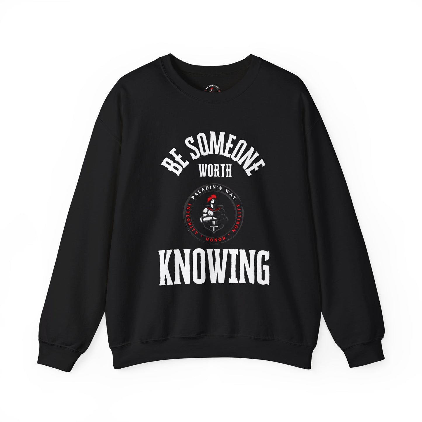 Be Someone Worth Knowing Sweatshirt