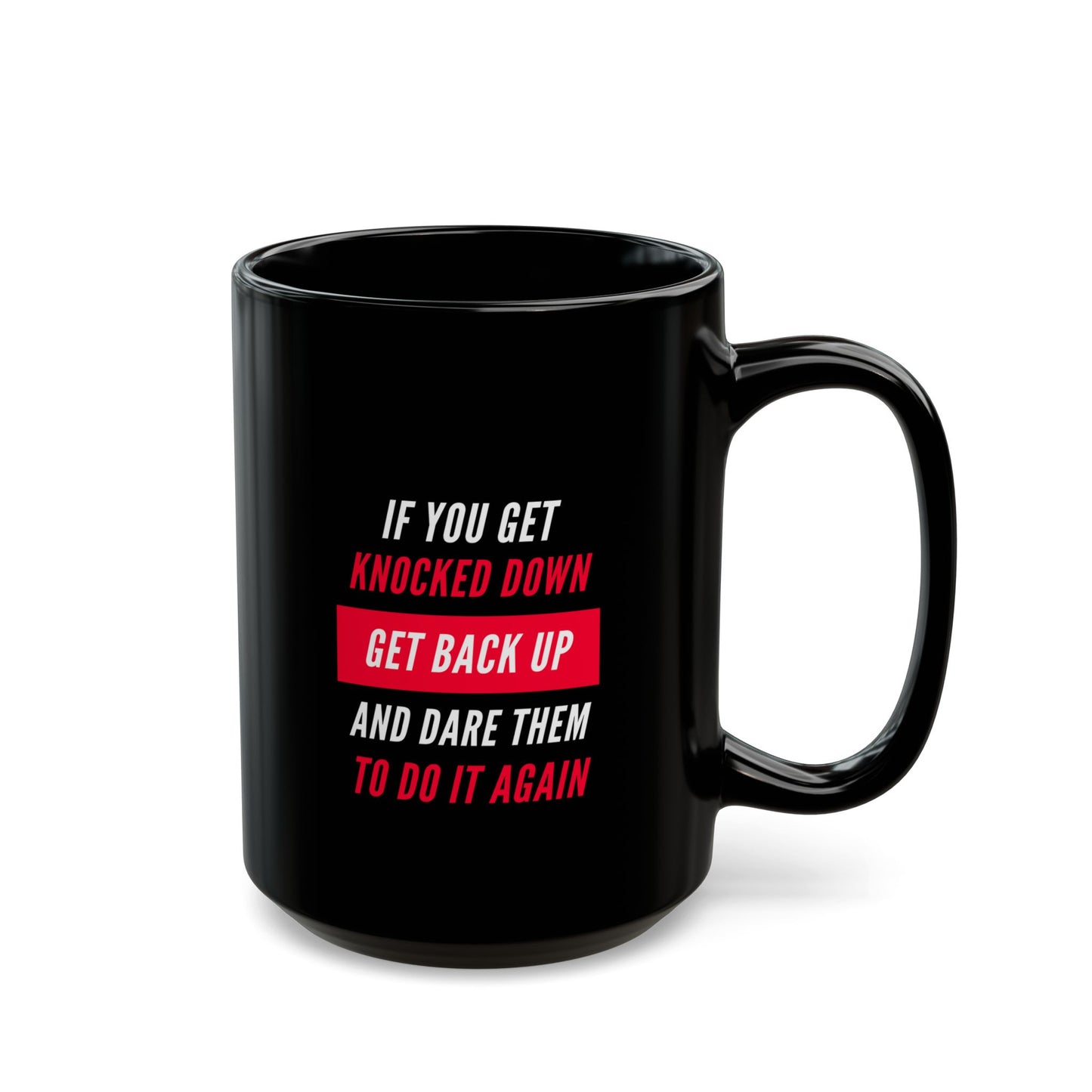 If You Get Knocked Down Black Mug (11oz, 15oz)