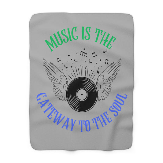Music Is The Gateway To The Soul Sherpa Fleece Blanket